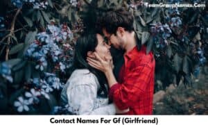 Contact Names For Gf (Girlfriend)