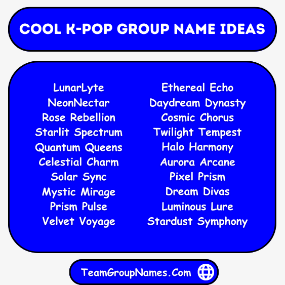 Cool K-Pop Group Names Ideas
