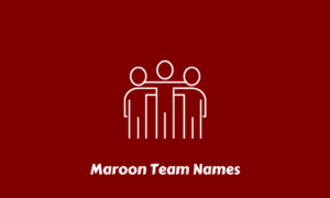 Maroon Team Names