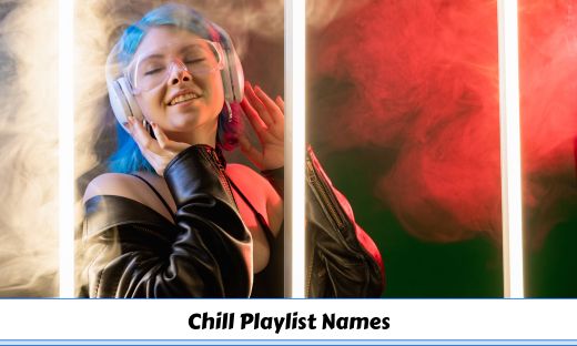 Chill Playlist Names