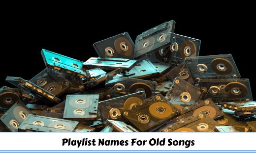 Playlist Names For Old Songs