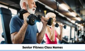 350+ Senior Fitness Class Names (Creative & Best Ideas)