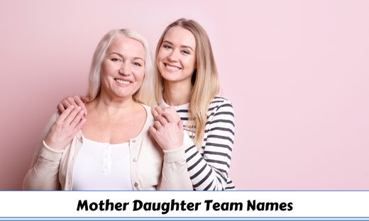 Mother Daughter Team Names