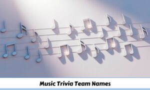 Music Trivia Team Names