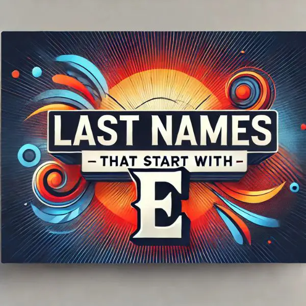 Last Names That Start With E