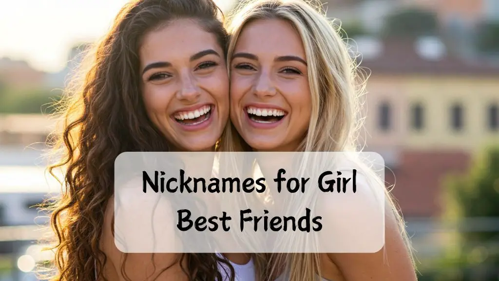 Nicknames for Girl Best Friends