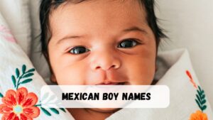 350+ Mexican Boy Names (Traditional, Modern & Powerful Choices)