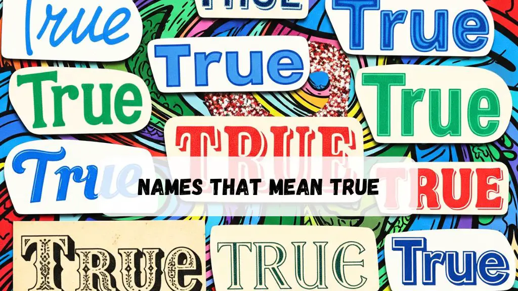 Names That Mean True