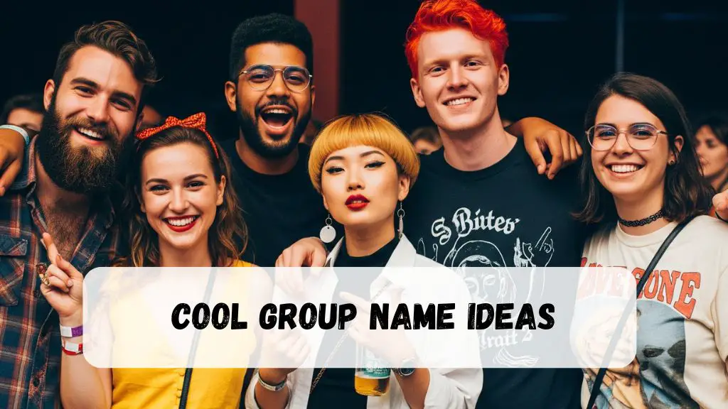 Cool Group Name Ideas