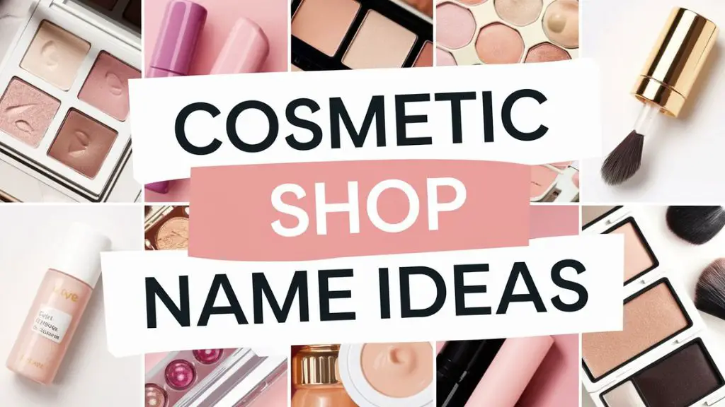 Cosmetic Shop Name Ideas