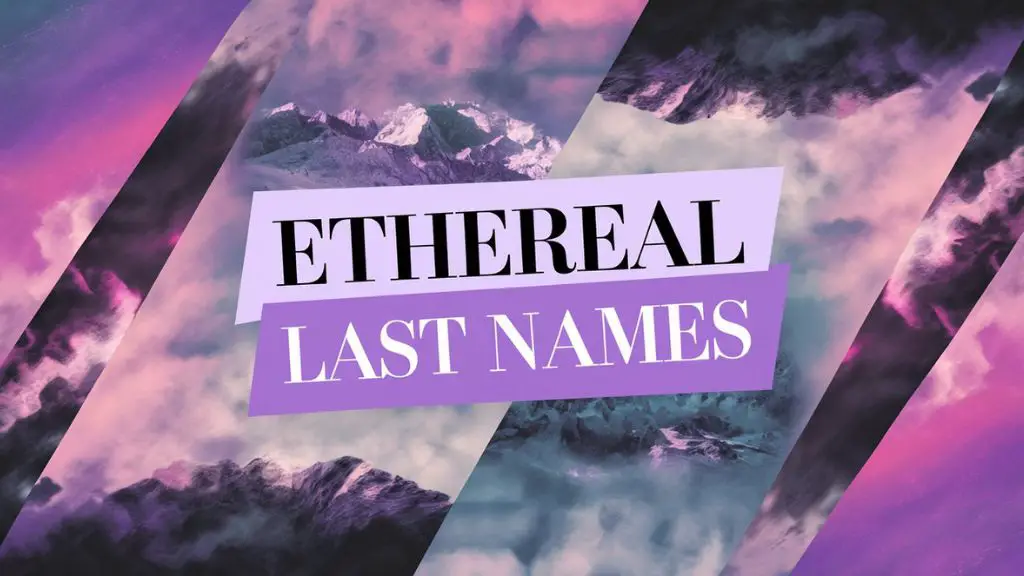 Ethereal Last Names