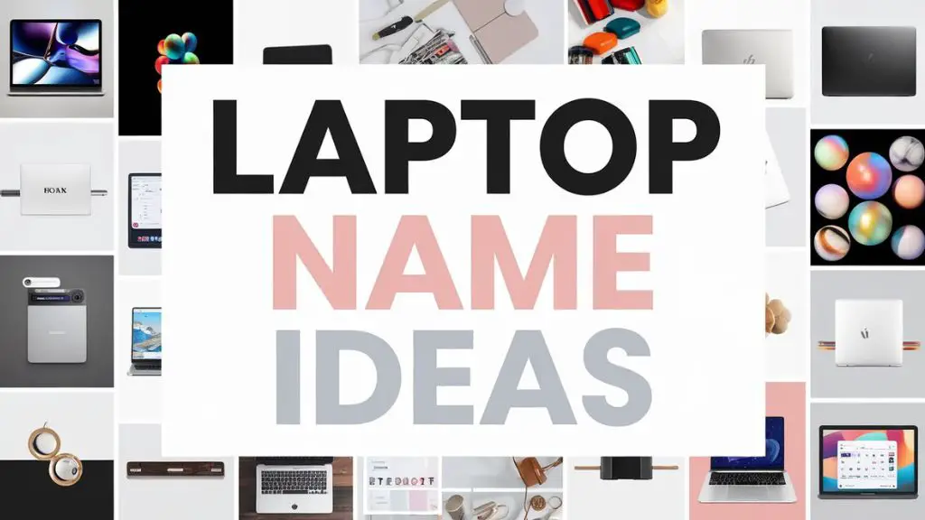 Laptop Name Ideas