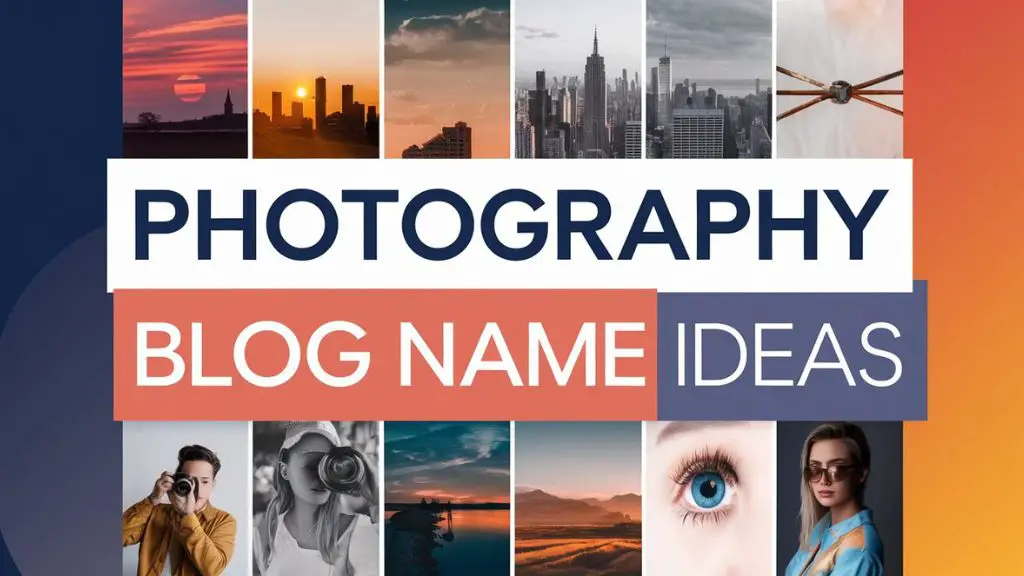Photography Blog Name Ideas