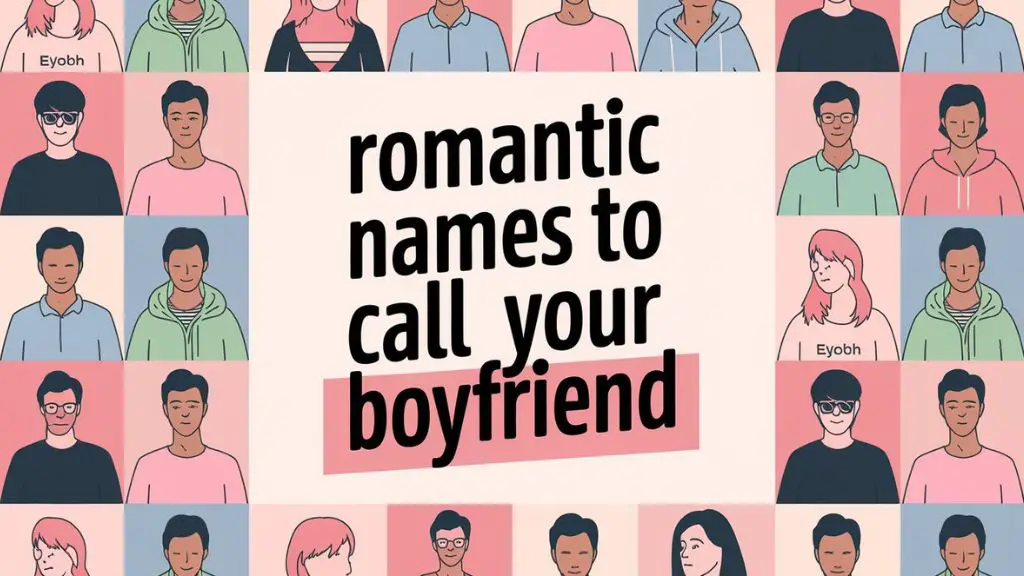 Romantic Names To Call Your Boyfriend