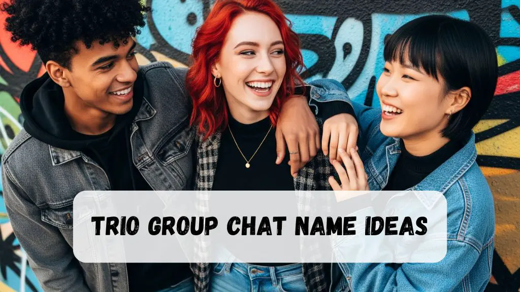 Trio Group Chat Name Ideas