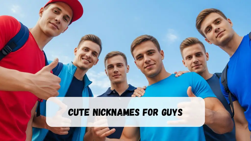 Cute Nicknames for Guys
