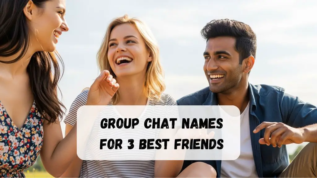 Group Chat Names for 3 Best Friends