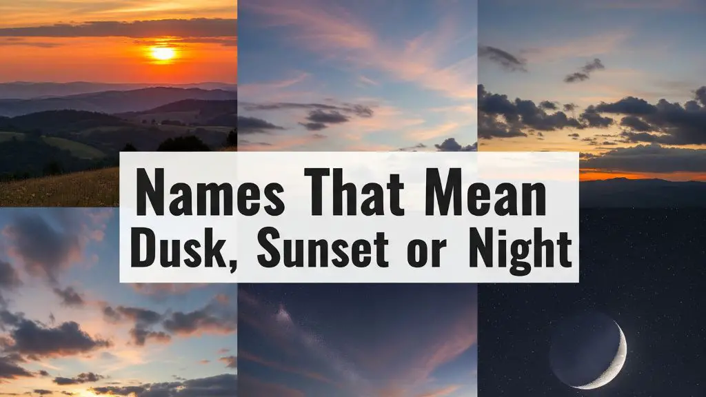 Names That Mean Dusk Sunset or Night