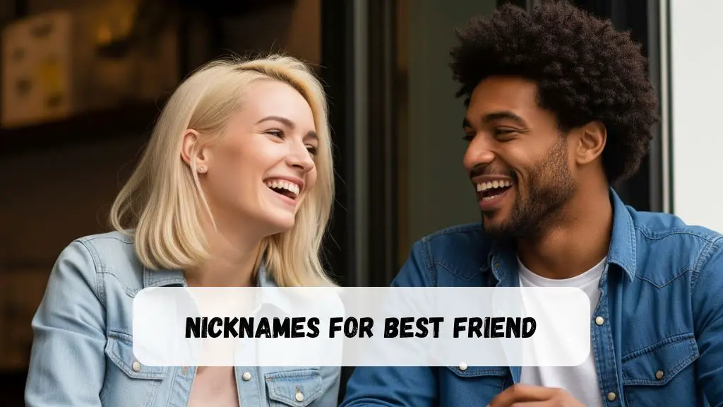 Nicknames for Best Friend