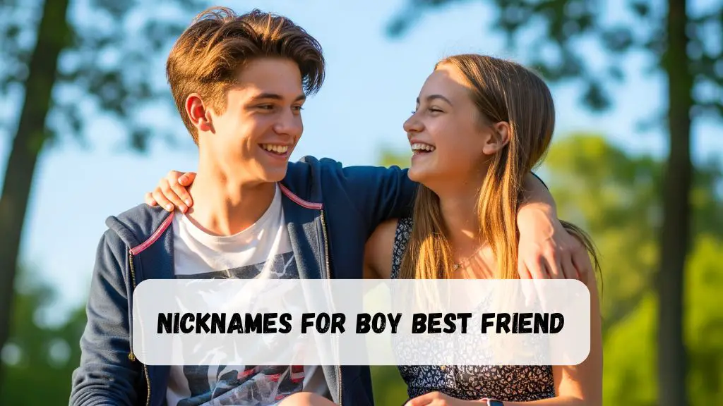 Nicknames for Boy Best Friend