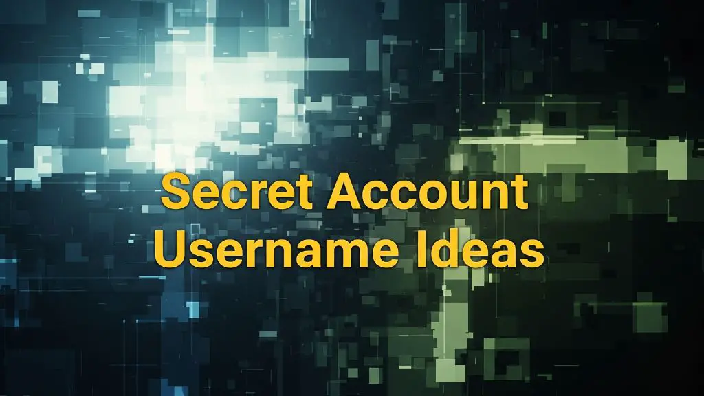 Secret Account Username Ideas