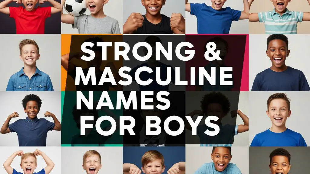 Strong & Masculine Names for Boys