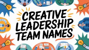 Creative Leadership Team Names