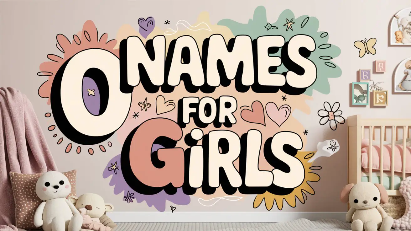 O Names for Girls