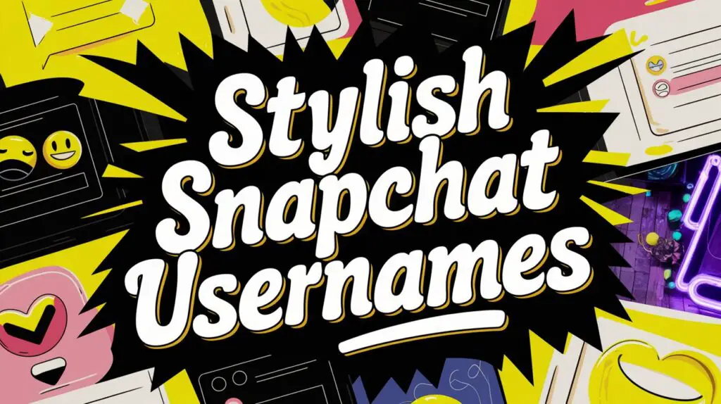 300+ Stylish Snapchat Usernames for Every Aesthetic