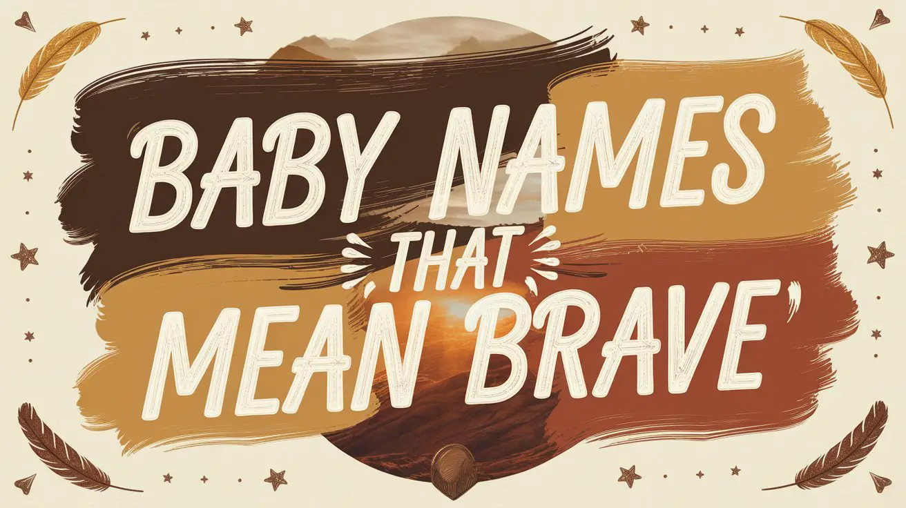 Baby Names That Mean Brave