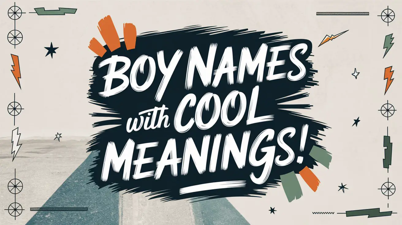 Boy Names with Cool Meanings