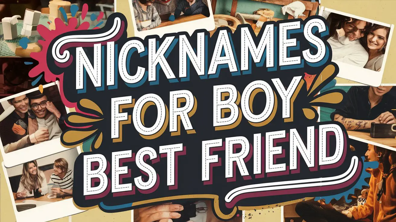 Nicknames for Boy Best Friend