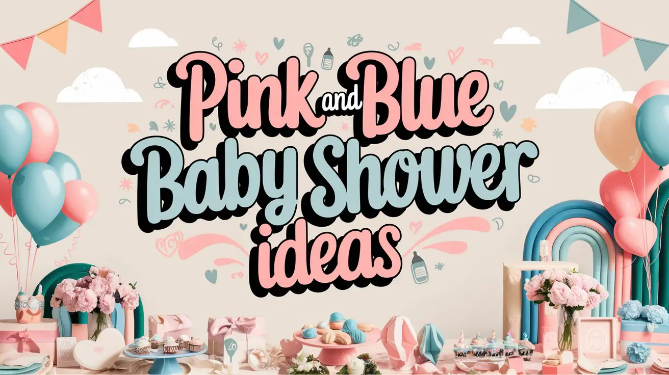 Pink and Blue Baby Shower Ideas