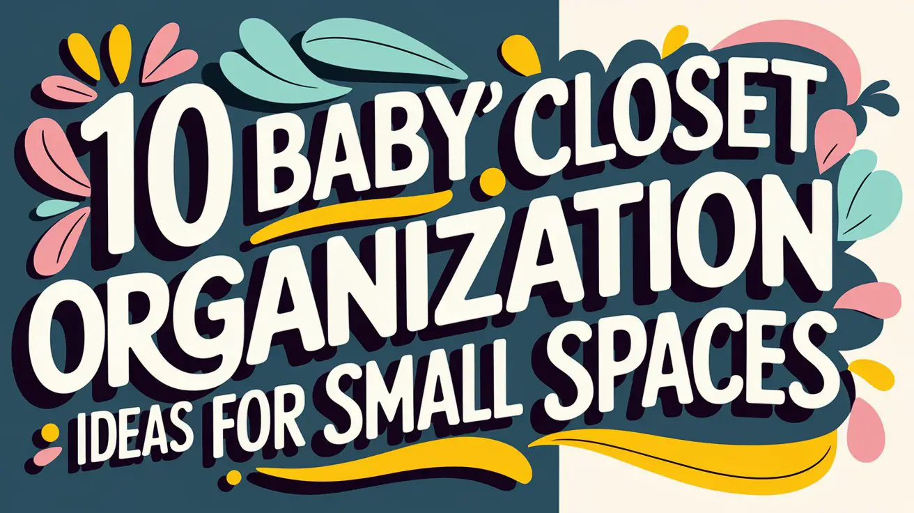 Baby Closet Organization Ideas for Small Spaces