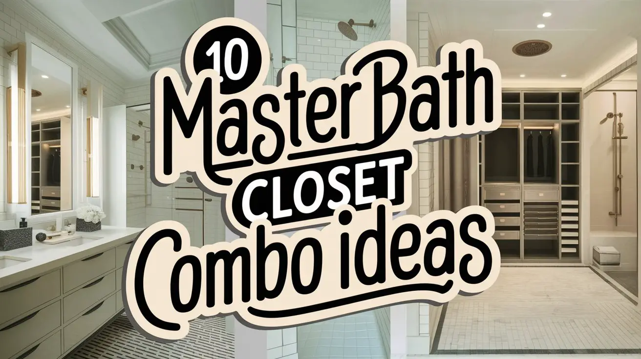 Master Bath Closet Combo Ideas