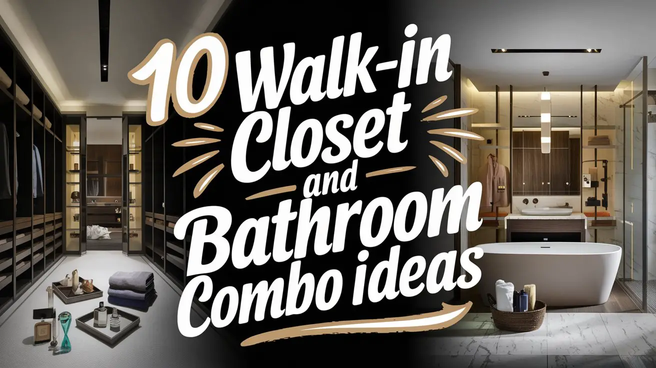 Walk-In Closet and Bathroom Combo